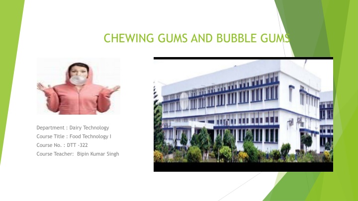 Chewing Gums and Bubble Gums in Dairy Technology - An Overview