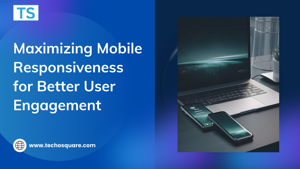 maximizing mobile responsiveness for better user l.w