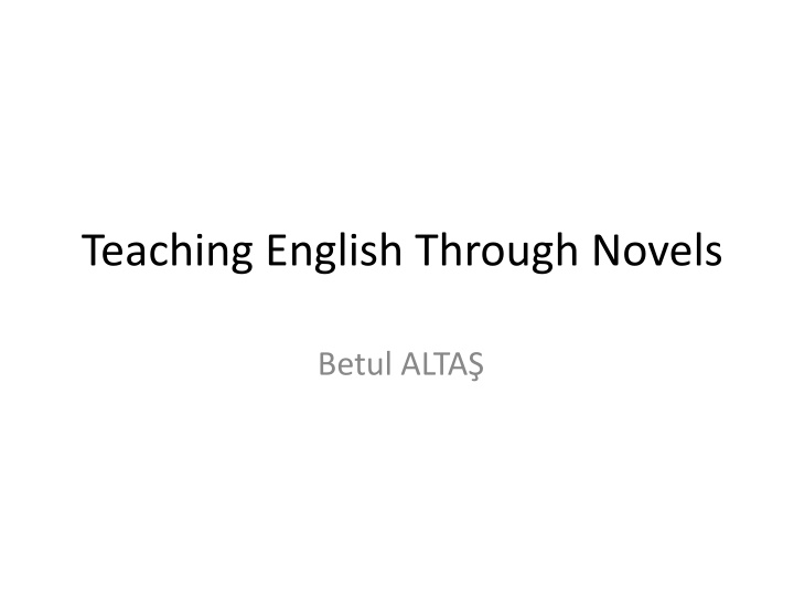 Exploring the Role of Novels in Teaching English Proficiency
