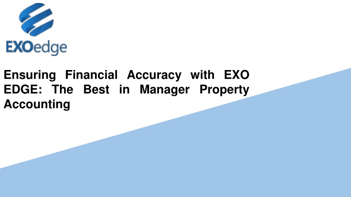 Ensuring Financial Accuracy with EXO EDGE_ The Best in Manager Property Accounting