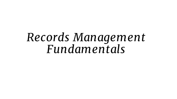 Records Management Fundamentals for Federal Agencies