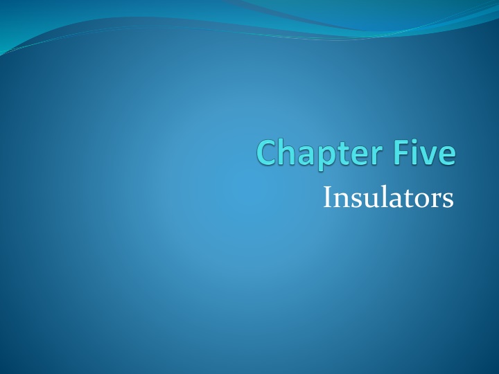 Insulators: Properties, Materials, and Testing