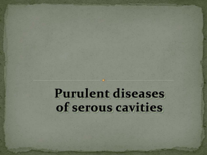 Purulent Diseases of Serous Cavities: Understanding Purulent Pleurisy and Empyema Pleurae