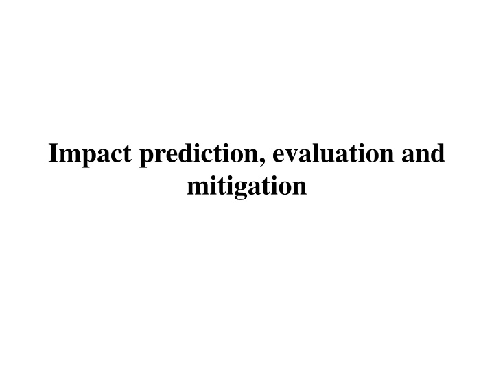 Impact Prediction, Evaluation, and Mitigation