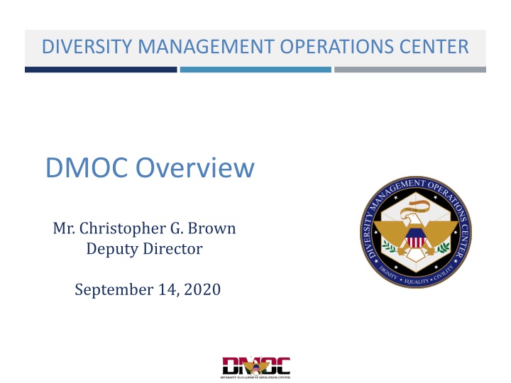 DIVERSITY MANAGEMENT OPERATIONS CENTER Overview