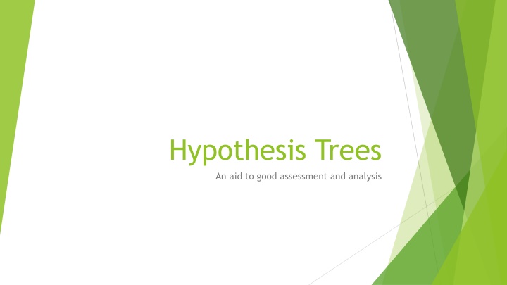 Hypothesis Trees for Effective Assessment and Analysis