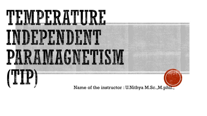 Temperature Independent Paramagnetism (TIP) and Anomalous Magnetic Moments in Metal Ions
