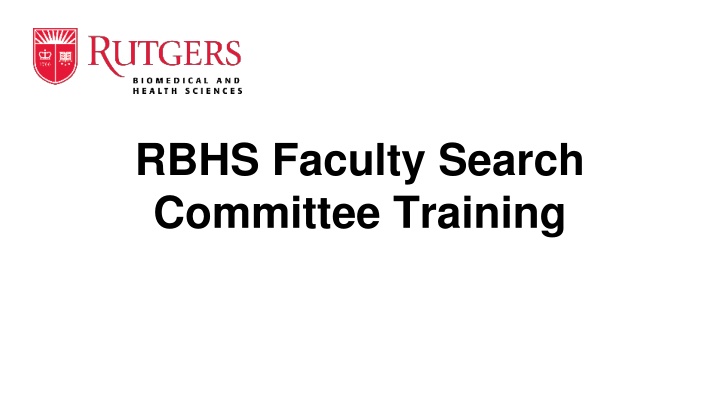 RBHS Faculty Search Committee Training Roadmap