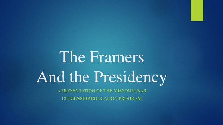 The Framers' Vision of the Presidency: A Coequal Branch of Government