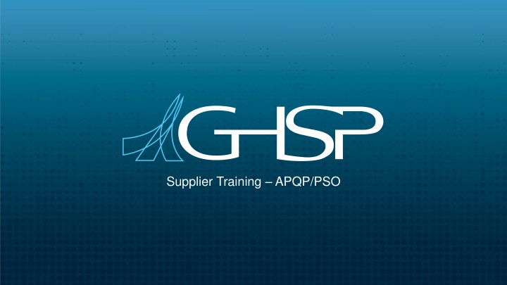 GHSP Supplier Training on APQP/PSO Process Overview