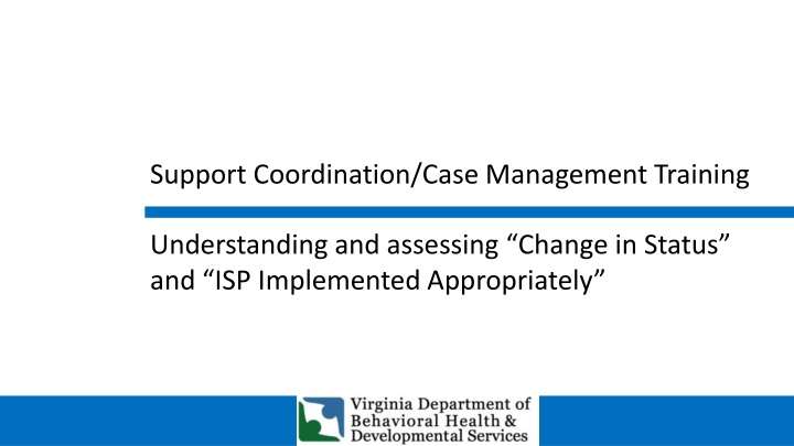 Understanding Change in Status & ISP Training for Support Coordinators
