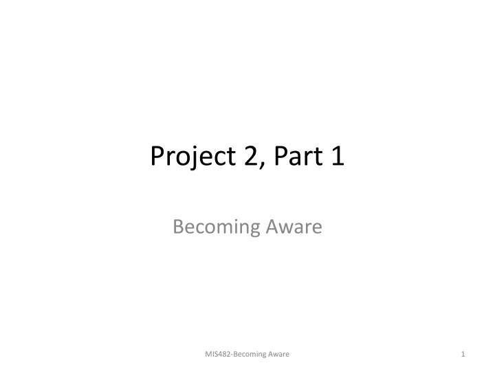 Awareness: Insights from MIS482 Course