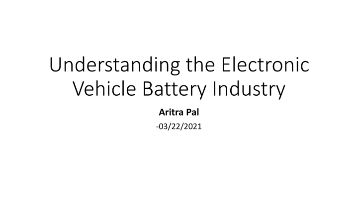 Understanding the Electronic Vehicle Battery Industry