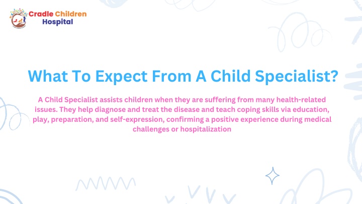 what to expect from a child specialist what n.w
