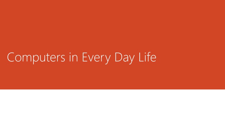The Impact of Computers in Everyday Life