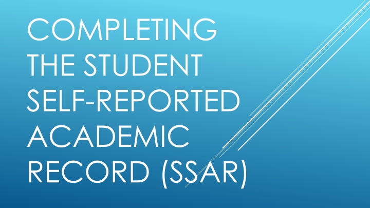 Completing the Student Self-Reported Academic Record (SSAR) Procedure
