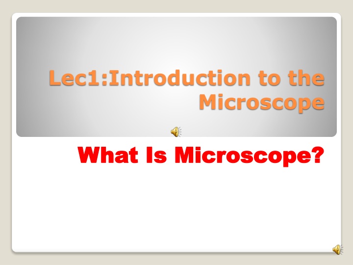 Evolution of Microscopes: From Reading Stones to Phase-Contrast Microscopy