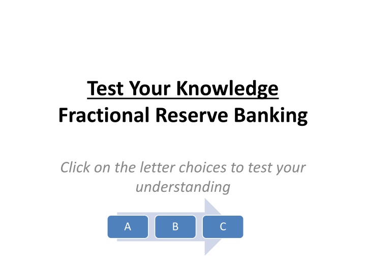 Fractional Reserve Banking Through Multiple-Choice Questions