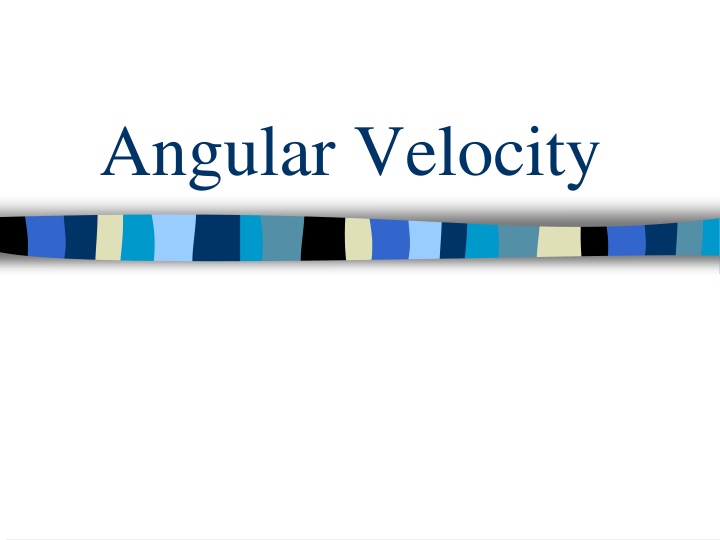Rotational Motion: Angular Velocity and Acceleration