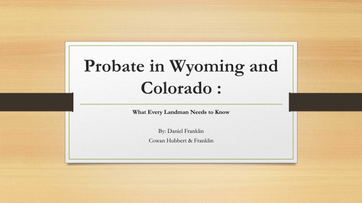 Probate in Wyoming and Colorado: Essential Guide for Landmen