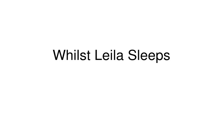 Emotions Through 'Whilst Leila Sleeps'