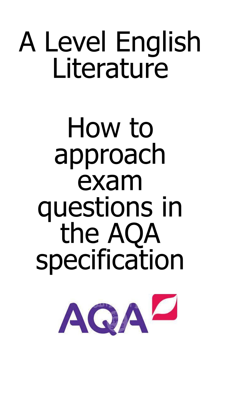 Approach to Exam Questions in AQA A-Level English Literature
