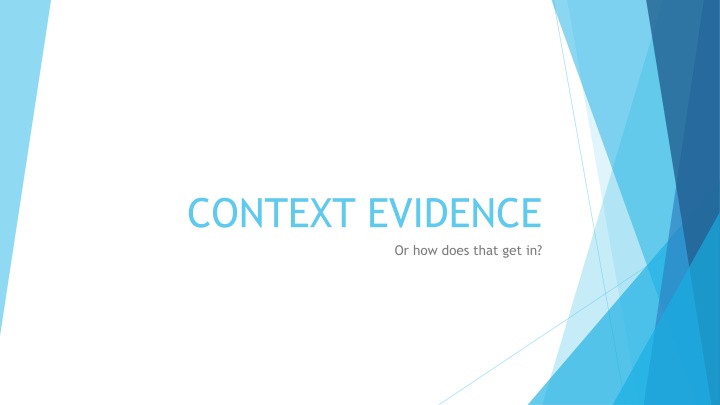 Context Evidence in Legal Proceedings
