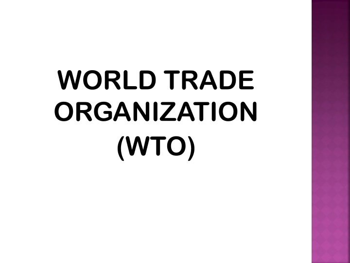 Overview of the World Trade Organization (WTO)
