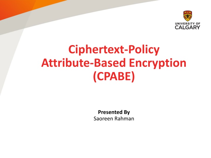 Ciphertext Policy Attribute Based Encryption (CPABE)