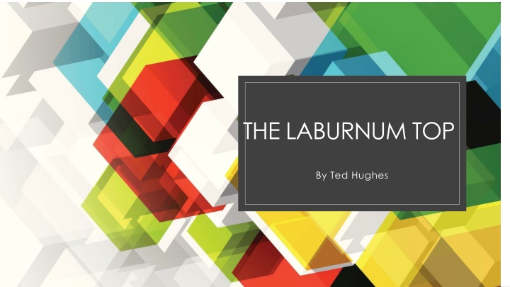 The Laburnum Top by Ted Hughes - Symbolism of Life and Fluctuations