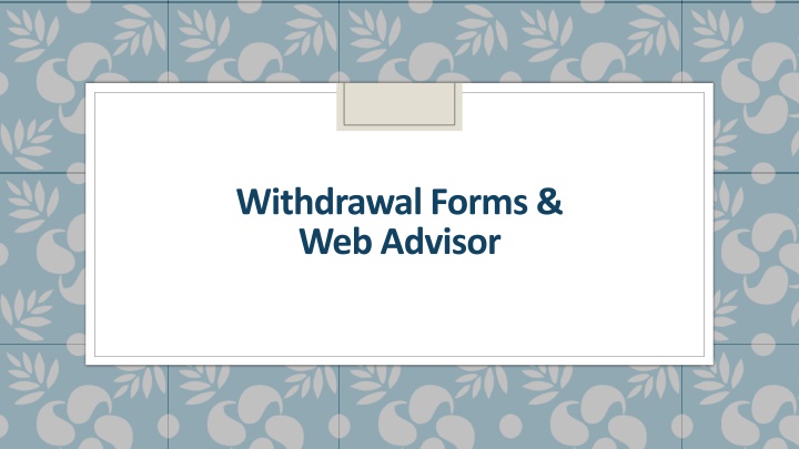 Efficient Guide to Withdrawal Forms and Web Advisor