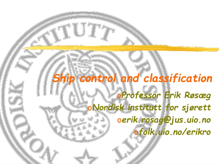 Ship Control and Classification: Professor Erik R.S.G. from Nordisk institutt for sjørett