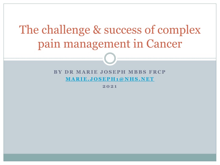 Complexity in Cancer Pain Management by Dr. Marie Joseph