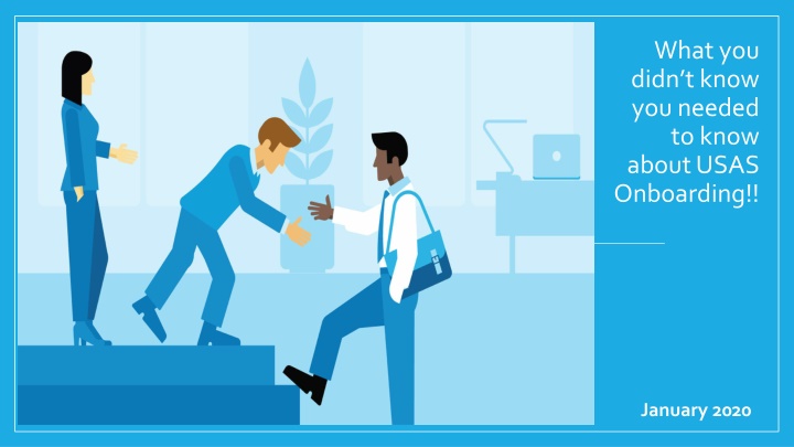 Insights on USAS Onboarding Process - January 2020
