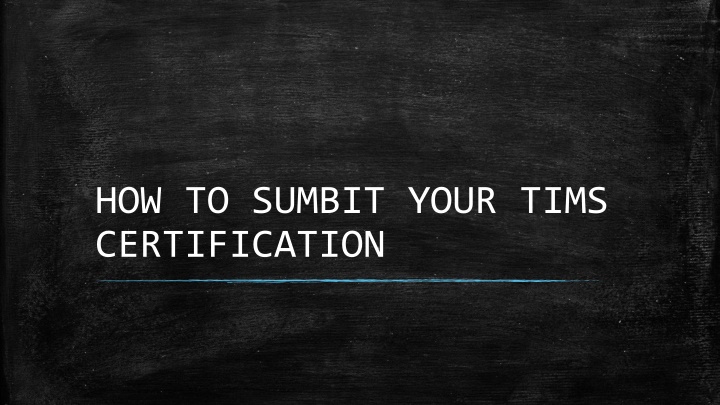 How to Submit Your TIMS Certification Step-by-Step Guide