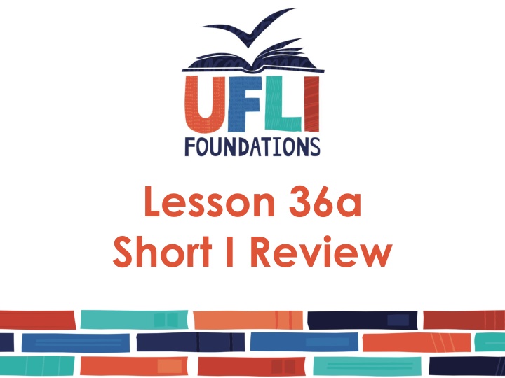 Lesson 36a Short I Review - Visual Learning Slides