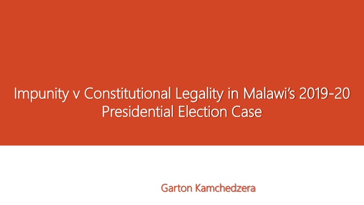Impunity vs. Constitutional Legality in Malawi's 2019 Presidential Election Case