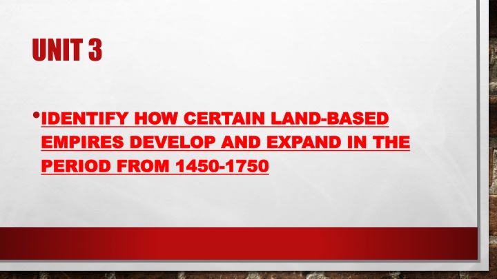 Land-Based Empires Development and Expansion from 1450-1750
