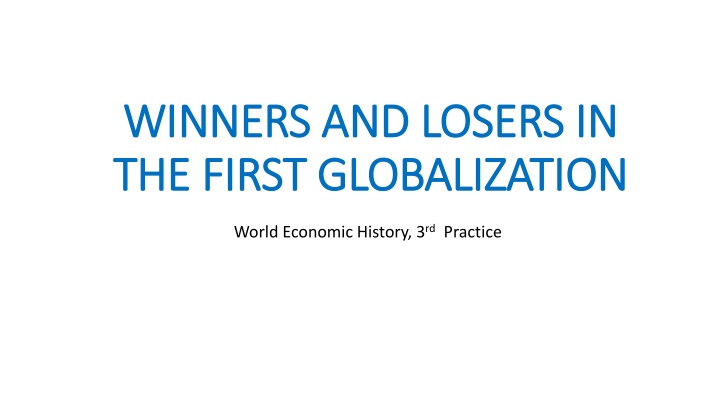 Winners and Losers in the First Globalization