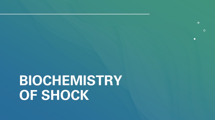 The Biochemistry of Shock