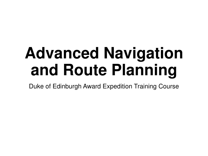 Advanced Navigation and Route Planning for Duke of Edinburgh Award Expedition Training Course