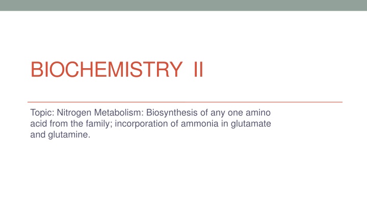 Nitrogen Metabolism: Amino Acid Biosynthesis and Ammonia Incorporation