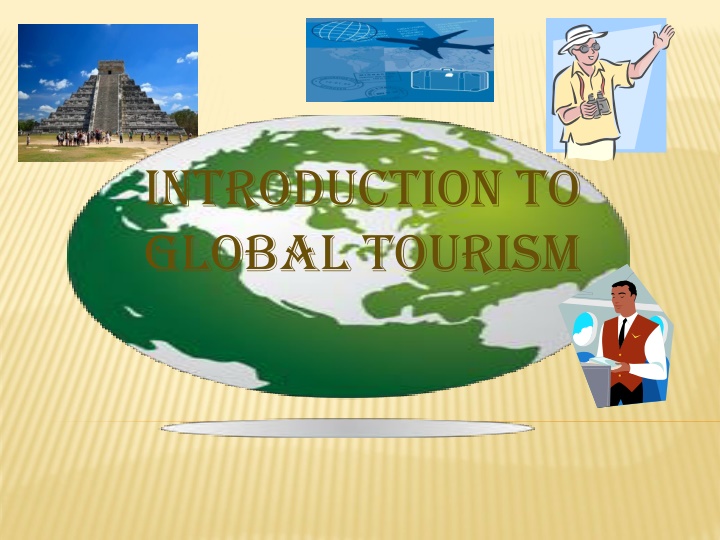 Global Tourism Industry: Importance, Definitions, and History