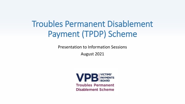 Troubles Permanent Disablement Payment (TPDP) Scheme Overview