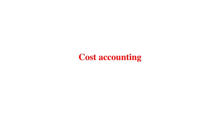 Overview of Cost Accounting and Its Objectives