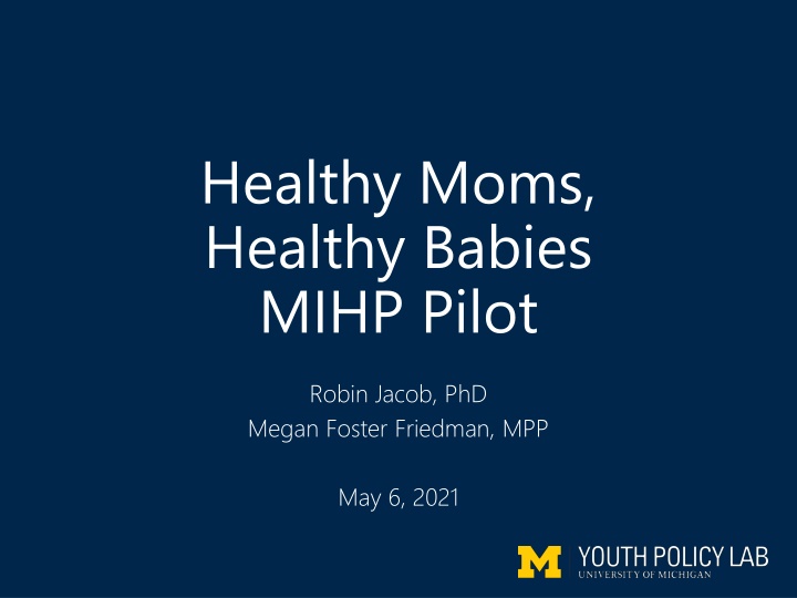 Enhancing Maternal and Infant Health: Healthy Moms, Healthy Babies MIHP Pilot Evaluation