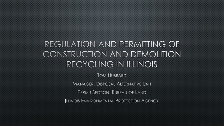 Regulation and Permitting of Construction and Demolition Recycling in Illinois