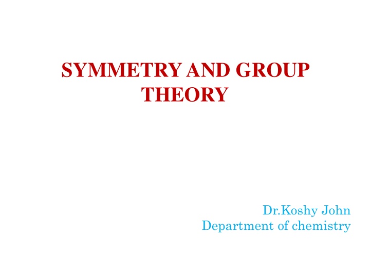 Symmetry and Group Theory in Chemistry