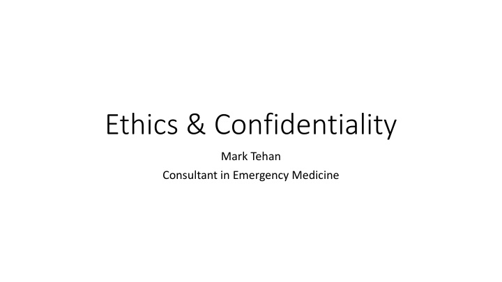 Medical Ethics and Confidentiality Guidelines in Emergency Medicine