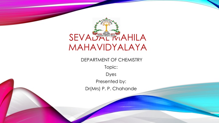 Dyes: Classification and Chemistry in Chemistry Department of Sevadal Mahila Mahavidyalaya
